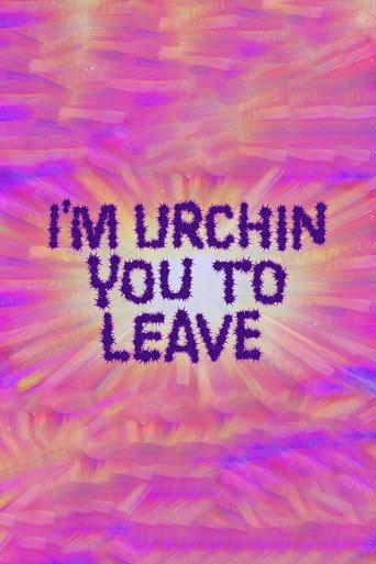 I'm Urchin You to Leave (2021) poster