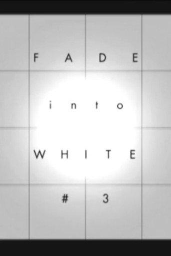 FADE into WHITE #3 (2001) poster