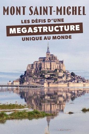 Mont-Saint-Michel : les défis d'une mégastructure unique au monde (2024) poster