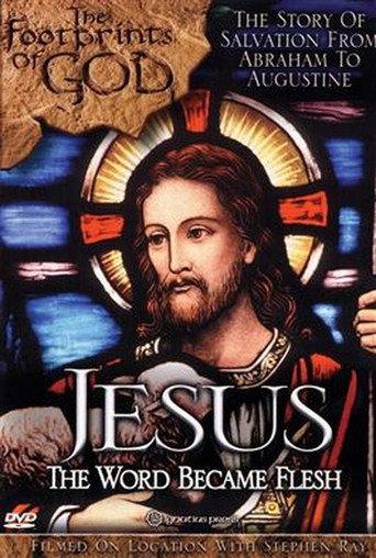 The Footprints of God: Jesus the Word Became Flesh (2003) poster