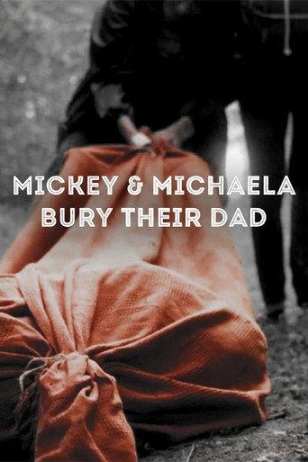 Mickey & Michaela Bury Their Dad (2013) poster