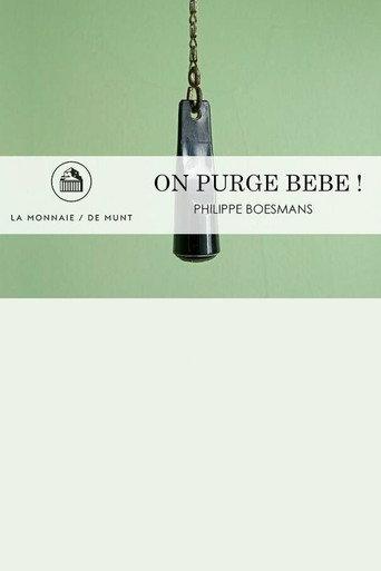 On Purge Bébé! -  La Monnaie / De Munt (2022) poster