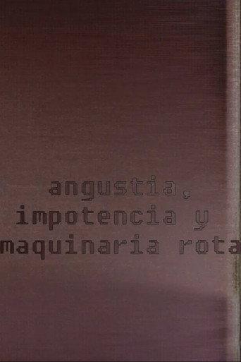 Angustia, impotencia y maquinaria rota (2008) poster