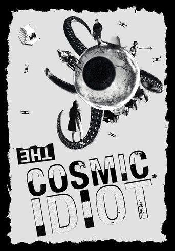 The Cosmic Idiot () poster