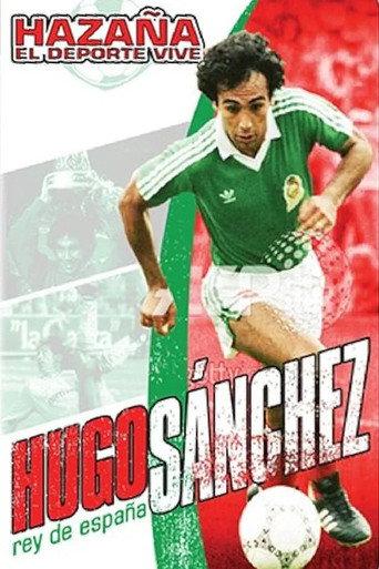 Hazaña El Deporte Vive: Hugo Sanchez - Rey De Espana (2005) poster