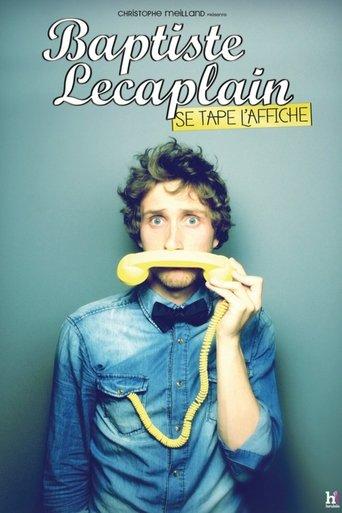 Baptiste Lecaplain se tape l'affiche (2013) poster