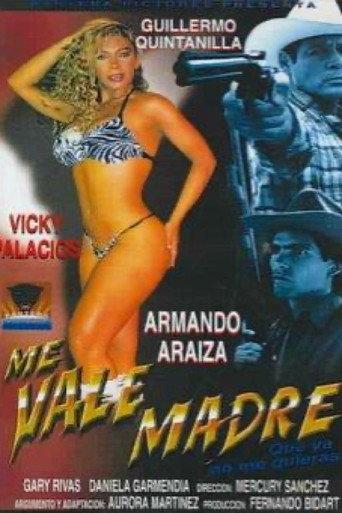 Me vale madre que no me quieras (2000) poster