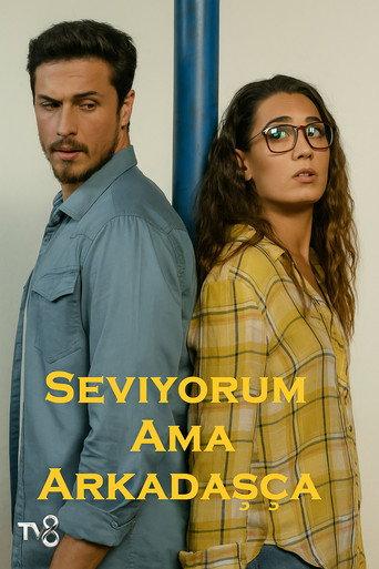 Seviyorum Ama Arkadaşça () poster