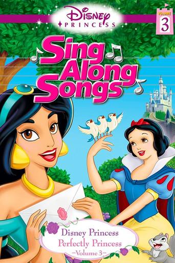 Disney Princess Sing Along Songs, Vol. 3 - Perfectly Princess (2006) poster