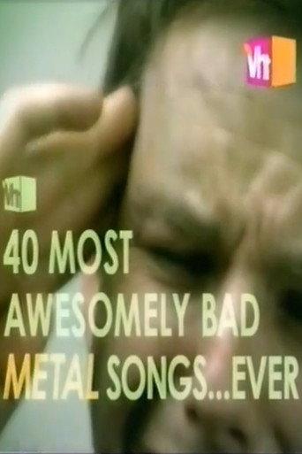 VH1's 40 Most Awesomely Bad Metal Songs (2004) poster