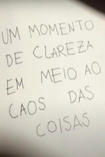 Um Momento de Clareza em Meio ao Caos das Coisas (2021) poster