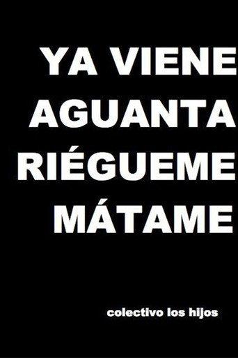 Ya viene, aguanta, riégueme, mátame (2009) poster