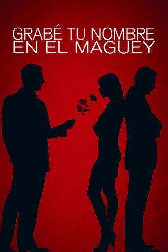 Grabé tu nombre en el maguey (2013) poster