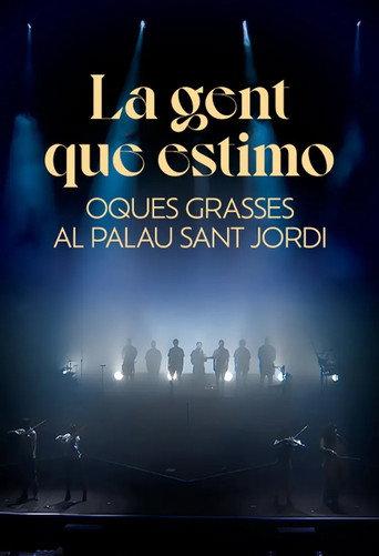 La gent que estimo. Oques Grasses al Palau Sant Jordi (2024) poster