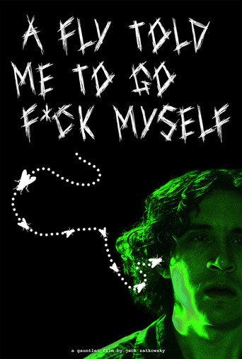 A Fly Told Me to Go F*ck Myself (2024) poster