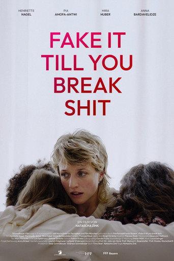 Fake it till you break shit () poster