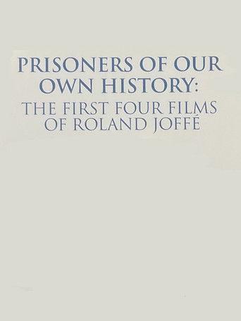 Prisoners of Our Own History: The First Four Films of Roland Joffé (2022) poster