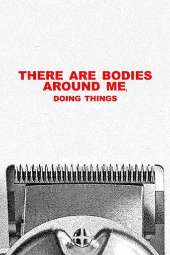 "there are bodies around me, doing things" (2025) poster