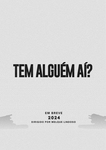 TEM ALGUÉM AÍ? (2024) poster