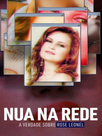 Nua na Rede - A Verdade Sobre Rose Leonel () poster