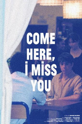 Come Here, I Miss You () poster