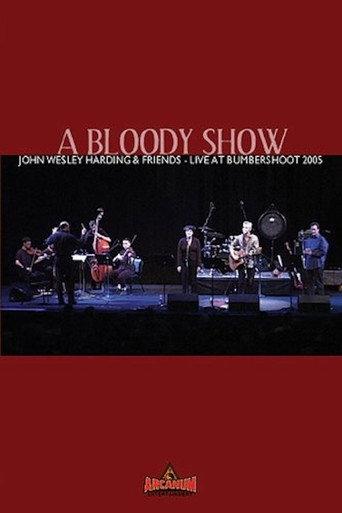 A Bloody Show: John Wesley Harding & Friends Live at Bumbershoot 2005 (2005) poster