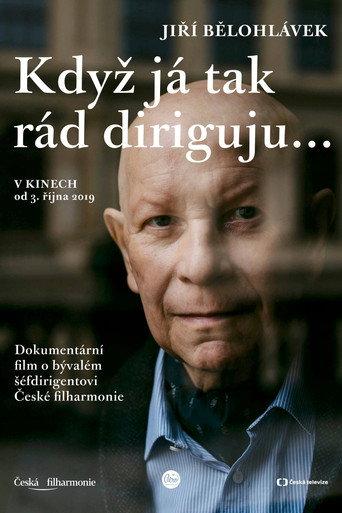 Jiří Bělohlávek: But I just love conducting so much (2019) poster