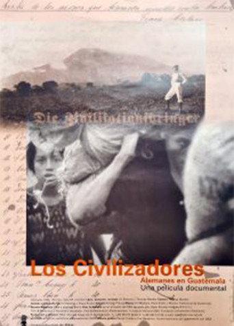 The Civilizers – Germans in Guatemala (1998) poster