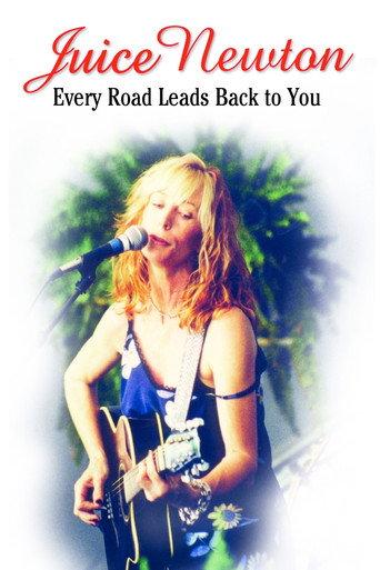 Juice Newton: Every Road Leads Back to You (2002) poster