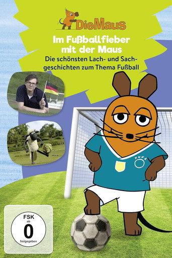 Die Maus - Im Fußballfieber mit der Maus (2018) poster