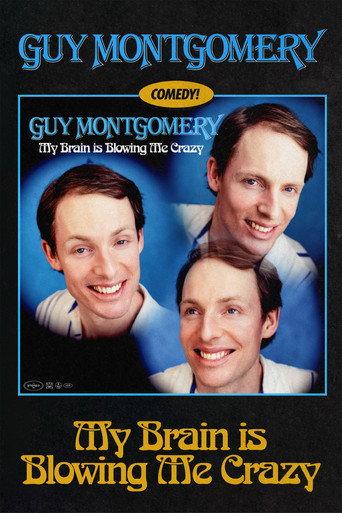 Guy Montgomery: My Brain Is Blowing Me Crazy (2024) poster