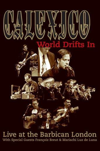 Calexico: World Drifts In (Live at The Barbican London) (2004) poster