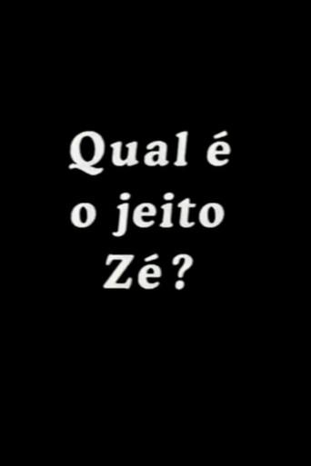 Qual é o Jeito Zé? (1990) poster