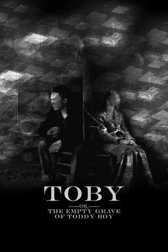 Toby (Or, the Empty Grave of Toddy Boy) (2017) poster