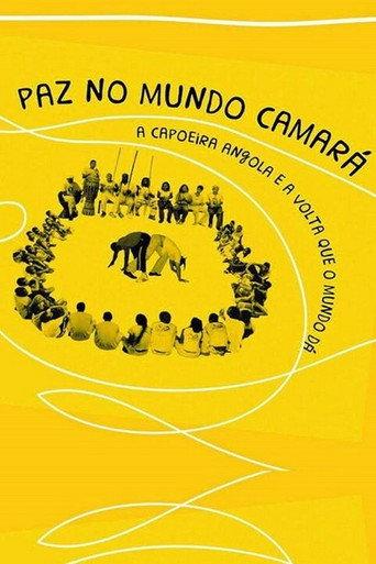 Paz no Mundo Camará: a Capoeira Angola e a Volta que o Mundo Dá () poster
