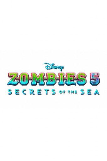 Z-O-M-B-I-E-S 5: Secrets of the Sea () poster