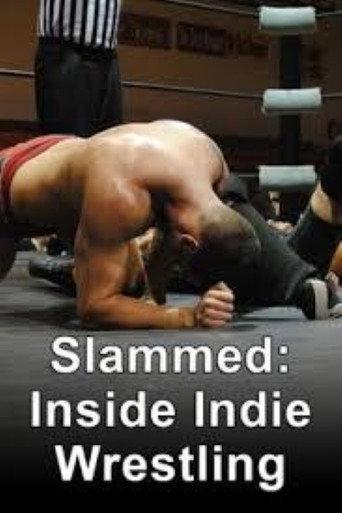 Slammed: Inside Indie Wrestling (2011) poster