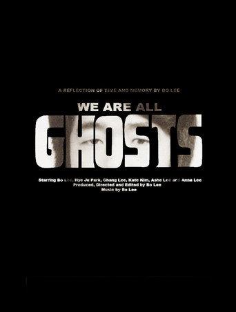 We Are All Ghosts () poster