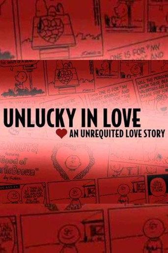Unlucky in Love: An Unrequited Love Story (2008) poster