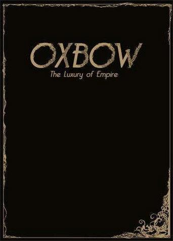 Oxbow: The Luxury Of Empire (2011) poster