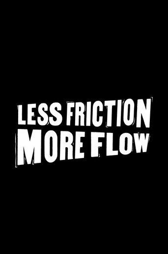 Less Friction, More Flow () poster