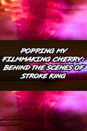 Popping My Filmmaking Cherry: Behind the Scenes of Stroke King () poster