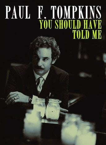 Paul F. Tompkins: You Should Have Told Me (2010) poster