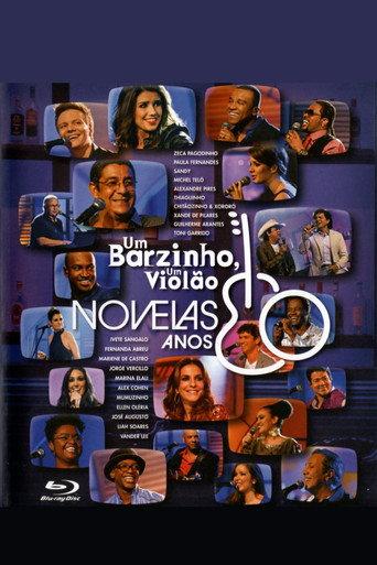 Um Barzinho, Um Violão: Novelas Anos 80 (2013) poster