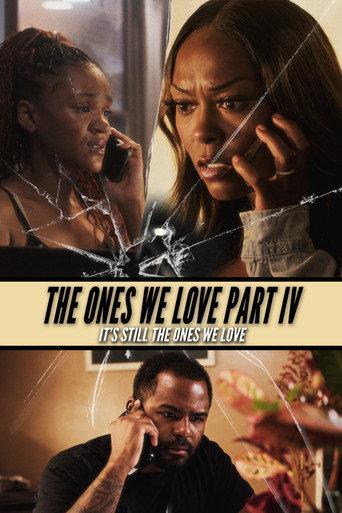 The Ones We Love Part IV () poster