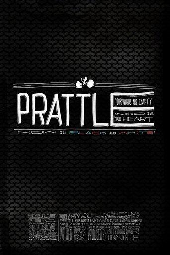 Prattle: Your Words Are Empty and So Is Your Heart (now in black and white!) (2011) poster