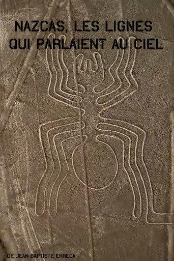 Nazcas, les lignes qui parlaient au ciel (2009) poster