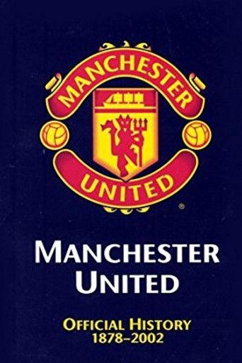 Manchester United: The Official History 1878-2002 (2002) poster