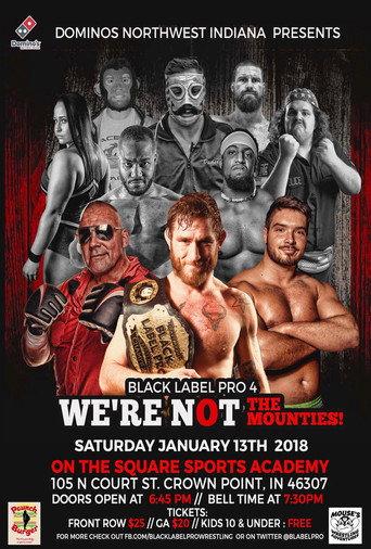 Black Label Pro 4: We're Not The Mounties (2018) poster