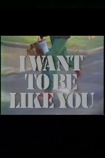 I Want to Be Like You (1976) poster